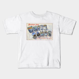 Greetings from White Sands National Monument, New Mexico - Vintage Large Letter Postcard Kids T-Shirt